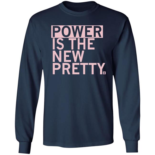 Power Is The New Pretty Shirt Ray Gun Merch Power Is The New Pretty Shirt Ray Gun Merch