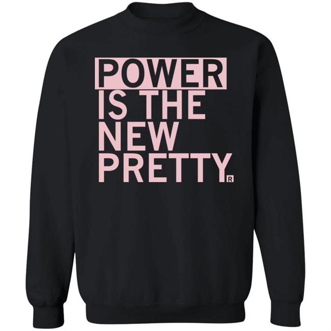 Power Is The New Pretty Shirt Ray Gun Merch Power Is The New Pretty Shirt Ray Gun Merch