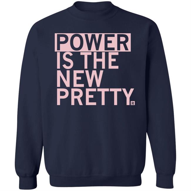 Power Is The New Pretty Shirt Ray Gun Merch Power Is The New Pretty Shirt Ray Gun Merch