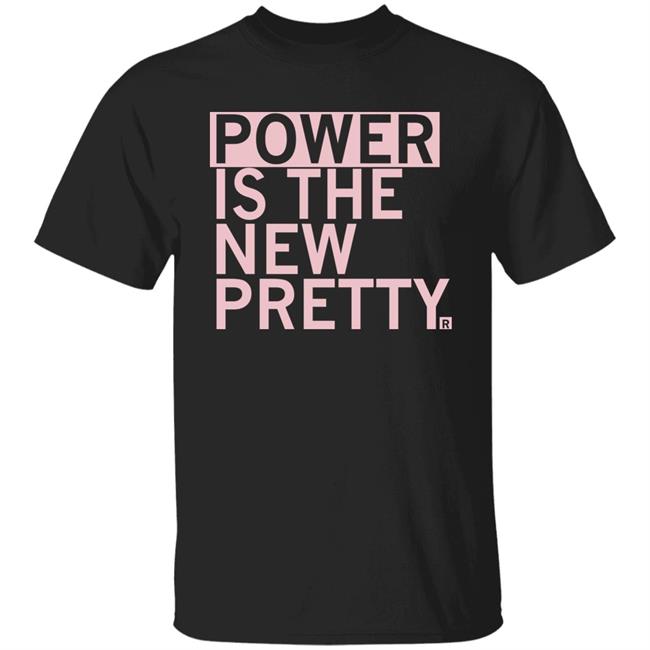 Power Is The New Pretty Shirt Ray Gun Merch