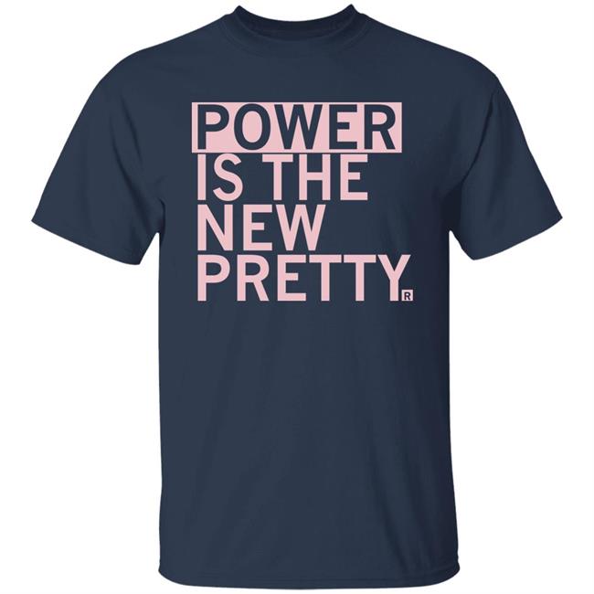 Power Is The New Pretty Shirt Ray Gun Merch Power Is The New Pretty Shirt Ray Gun Merch