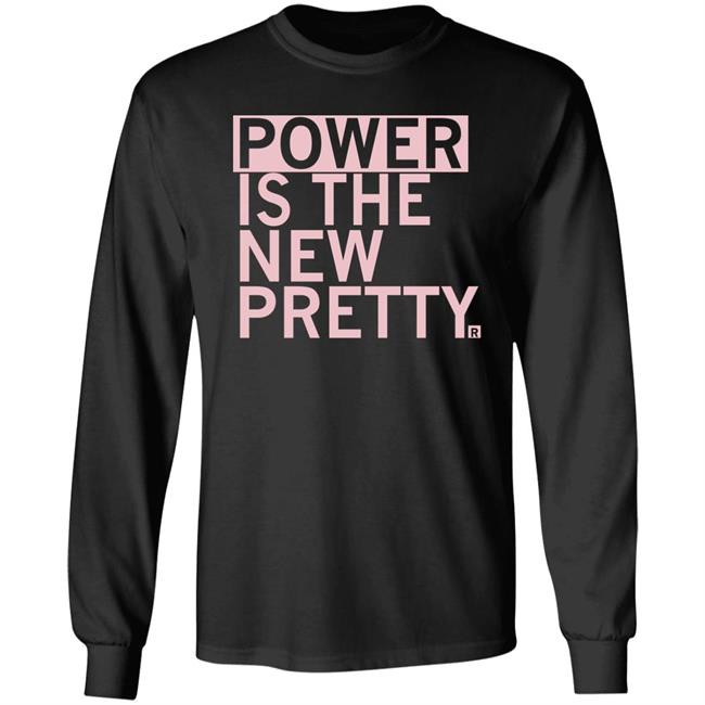 Power Is The New Pretty Shirt Ray Gun Merch Power Is The New Pretty Shirt Ray Gun Merch
