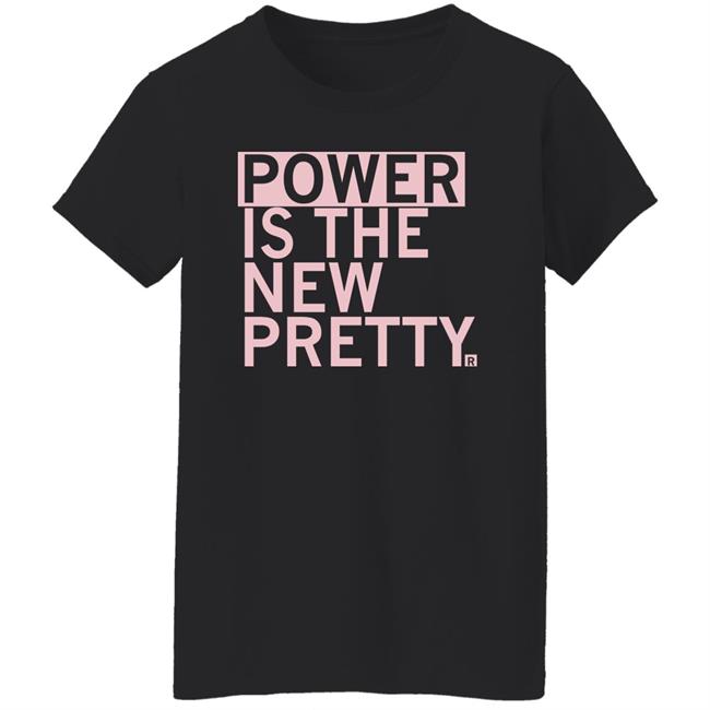 Power Is The New Pretty Shirt Ray Gun Merch Power Is The New Pretty Shirt Ray Gun Merch