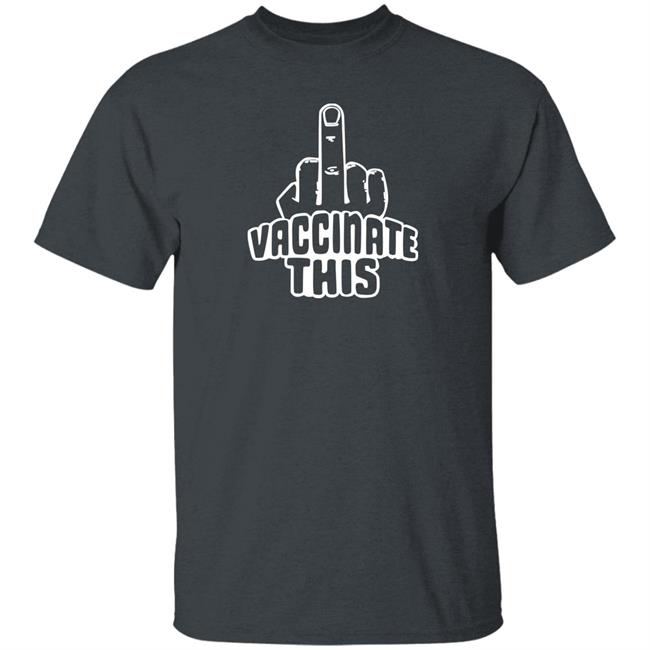 Vaccinate This Middle Finger Shirt Laurence Fox Vaccinate This Anti Vaccinated Shirt Vaccinate This Middle Finger Shirt Laurence Fox Vaccinate This Anti Vaccinated Shirt