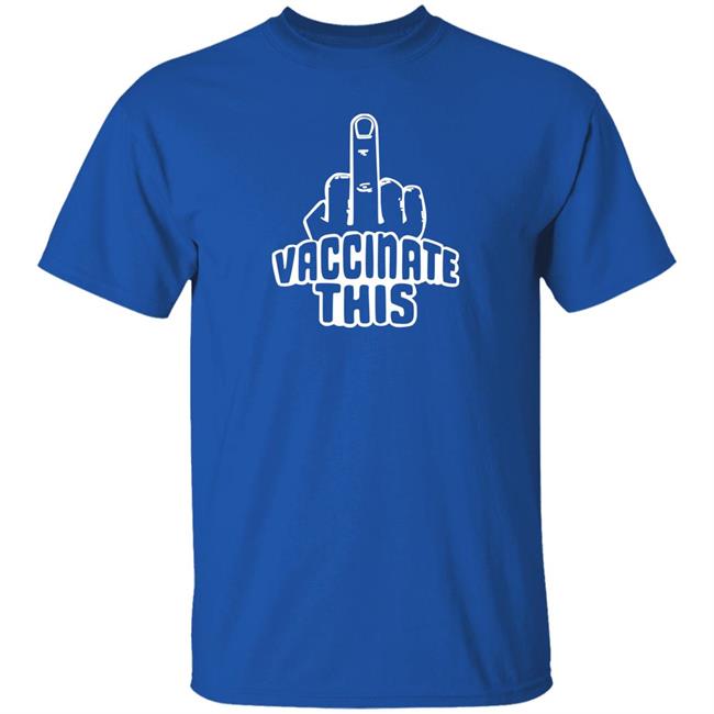 Vaccinate This Middle Finger Shirt Laurence Fox Vaccinate This Anti Vaccinated Shirt Vaccinate This Middle Finger Shirt Laurence Fox Vaccinate This Anti Vaccinated Shirt