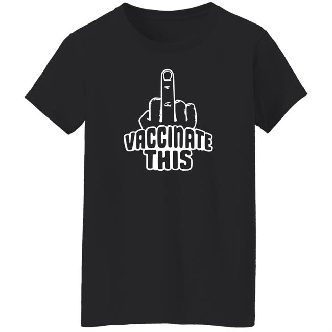 Vaccinate This Middle Finger Shirt Laurence Fox Vaccinate This Anti Vaccinated Shirt Vaccinate This Middle Finger Shirt Laurence Fox Vaccinate This Anti Vaccinated Shirt