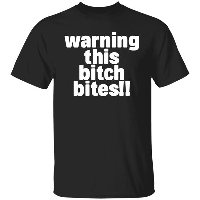 Warning This Bitch Bites Shirt Maggie Lindemann