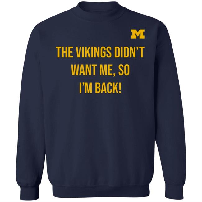 The Vikings Didn't Want Me So I'm Back Sweatshirt Barstool Spartans