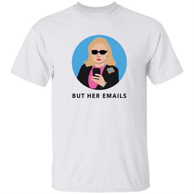 Hillary Clinton But Her Emails Ceramic Shirt Onward Together Merch