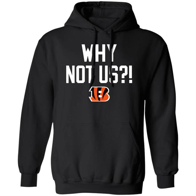 Why Not Us Bengals Shirt Homage Merch Why Not Us Bengals Shirt Homage Merch