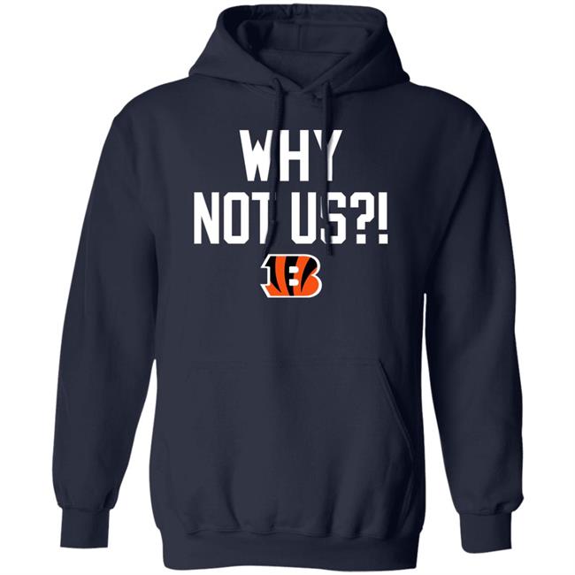 Why Not Us Bengals Shirt Homage Merch Why Not Us Bengals Shirt Homage Merch