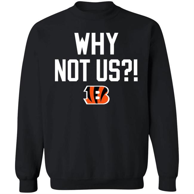 Why Not Us Bengals Shirt Homage Merch Why Not Us Bengals Shirt Homage Merch