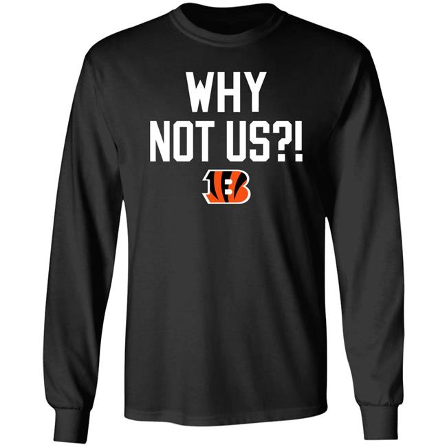 Why Not Us Bengals Shirt Homage Merch Why Not Us Bengals Shirt Homage Merch