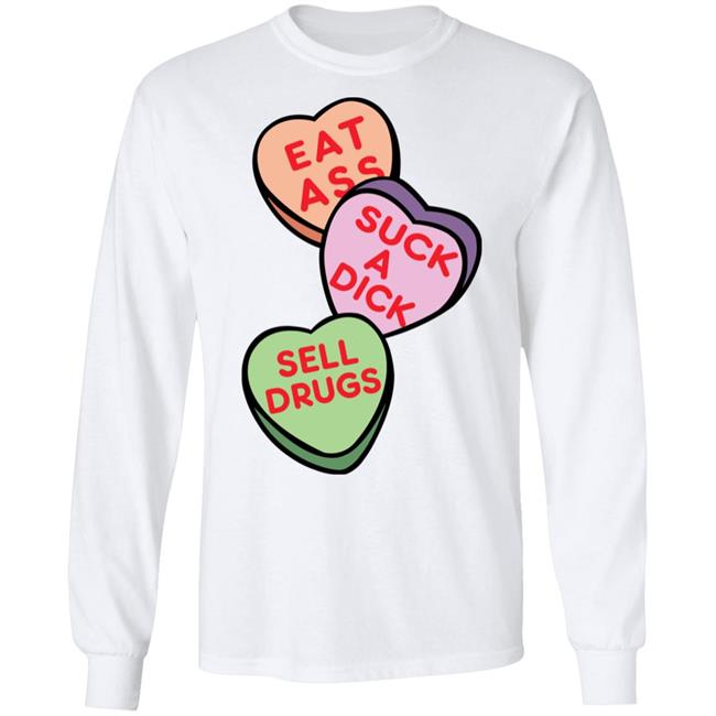 Eat Ass Suck A Dick Sell Drugs Shirt Hoodie Sweatshirt Eat Ass Suck A Dick Sell Drugs Shirt Hoodie Sweatshirt