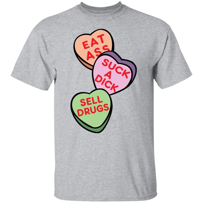 Eat Ass Suck A Dick Sell Drugs Shirt Hoodie Sweatshirt Eat Ass Suck A Dick Sell Drugs Shirt Hoodie Sweatshirt