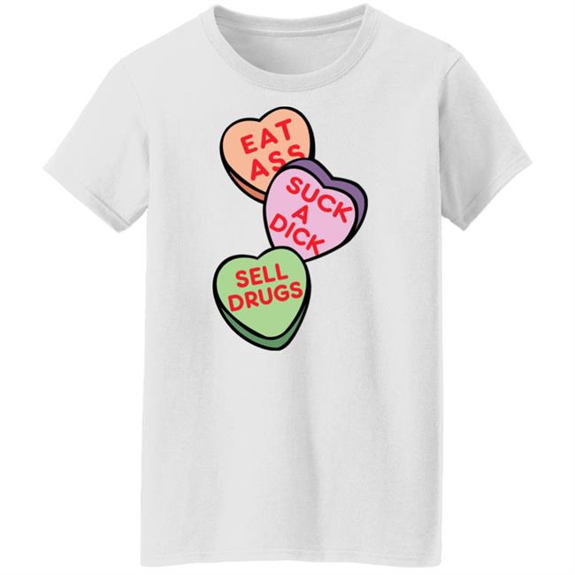 Eat Ass Suck A Dick Sell Drugs Shirt Hoodie Sweatshirt Eat Ass Suck A Dick Sell Drugs Shirt Hoodie Sweatshirt