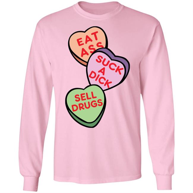 Eat Ass Suck A Dick Sell Drugs Shirt Hoodie Sweatshirt Eat Ass Suck A Dick Sell Drugs Shirt Hoodie Sweatshirt