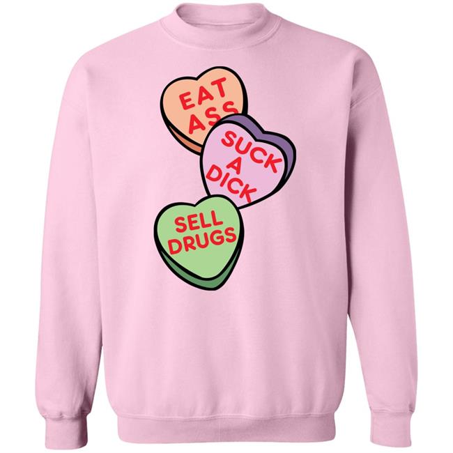 Eat Ass Suck A Dick Sell Drugs Shirt Hoodie Sweatshirt Eat Ass Suck A Dick Sell Drugs Shirt Hoodie Sweatshirt