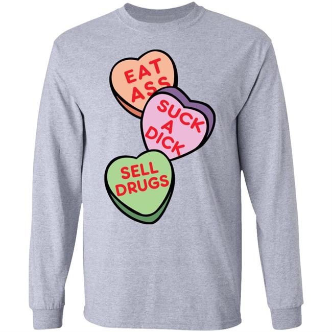 Eat Ass Suck A Dick Sell Drugs Shirt Hoodie Sweatshirt Eat Ass Suck A Dick Sell Drugs Shirt Hoodie Sweatshirt
