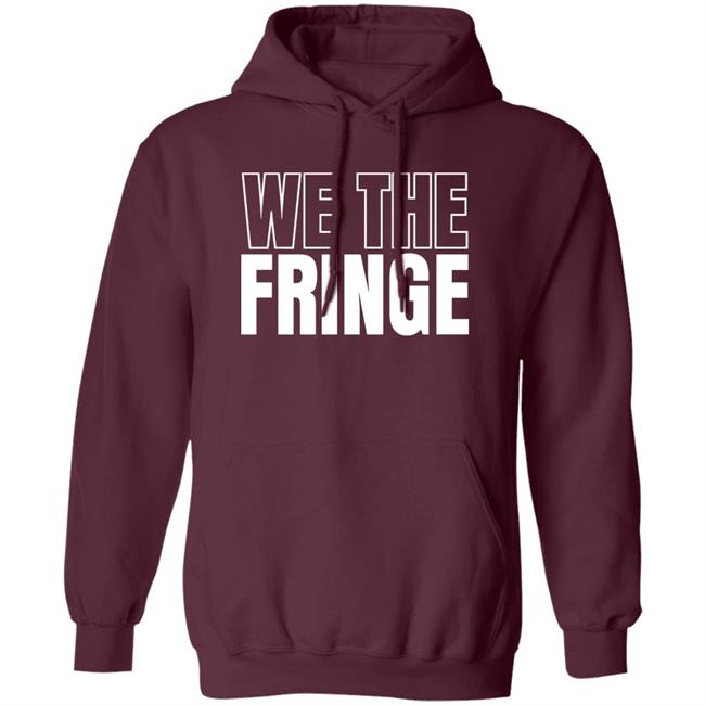 * W. Brett Wilson * We The Fringe Hoodie * W. Brett Wilson * We The Fringe Hoodie