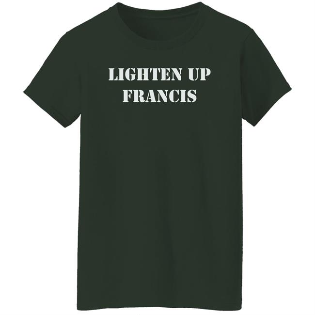 Lighten Up Francis Shirt Super70ssportsstore Lighten Up Francis Shirt Super70ssportsstore