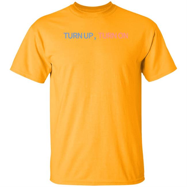 Turn Up Turn On Shirt Ashlen Rose Turn Up Turn On Shirt Ashlen Rose