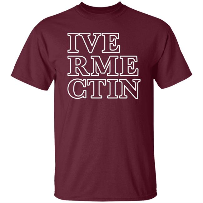 Ive Rme Ctin Shirt Realalexlains Ivermectin Shirt Ive Rme Ctin Shirt Realalexlains Ivermectin Shirt