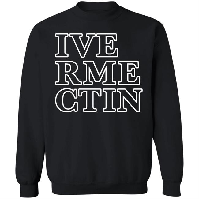Ive Rme Ctin Shirt Realalexlains Ivermectin Shirt Ive Rme Ctin Shirt Realalexlains Ivermectin Shirt
