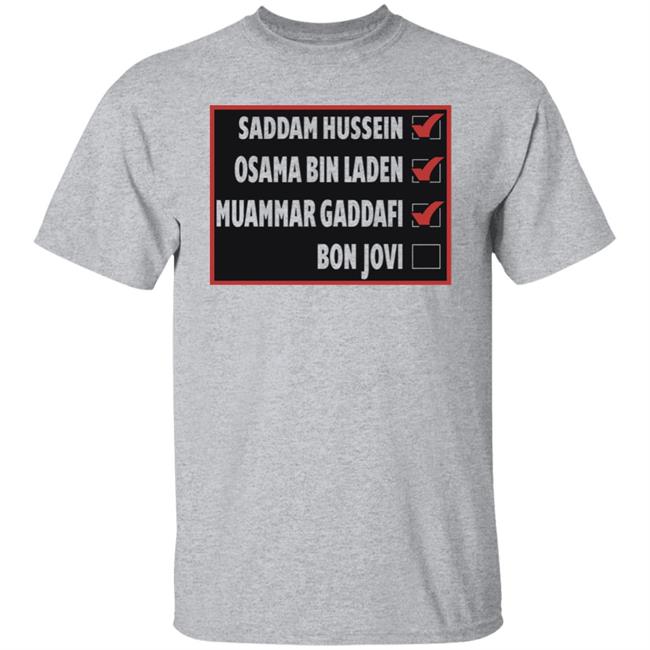 Saddam Hussein Osama Bin Laden Muammar Gaddafi Bon Jovi Shirt Evn Saddam Hussein