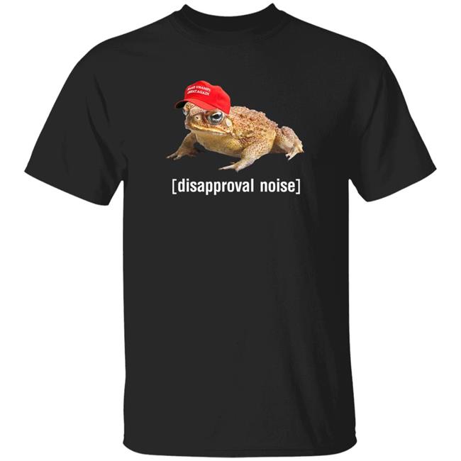 Conservative Frog Merch Disapproval Noise Shirt