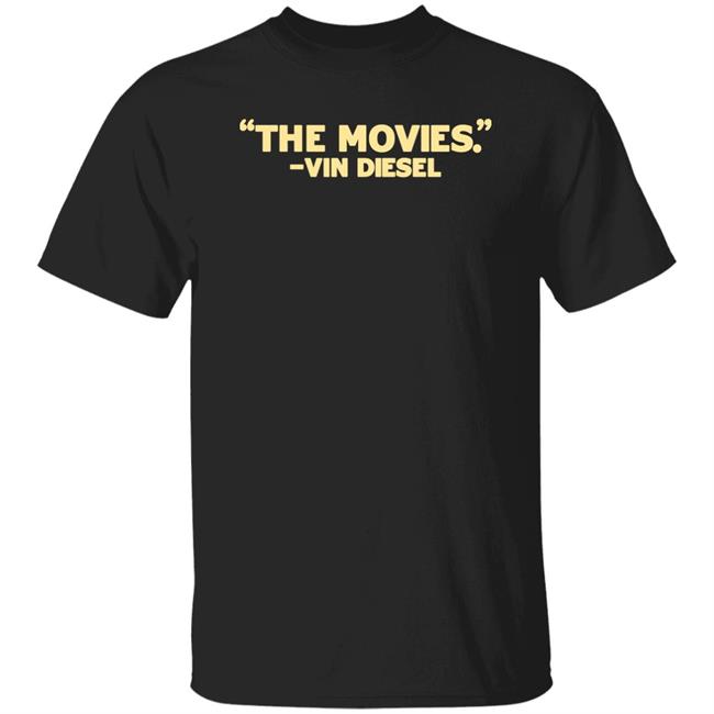 The Movies Vin Diesel Shirt Kendrawcandraw