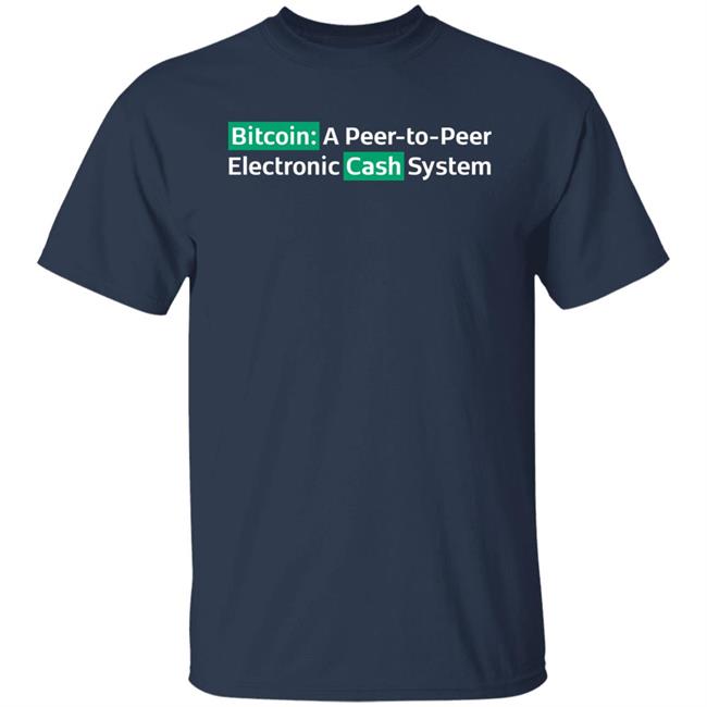 Bitcoin A Peer To Peer Electronic Cash System Shirt Hoodie Sweatshirt