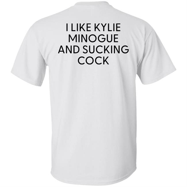 I Like Kylie And Sucking Cock Shirt High End Homo