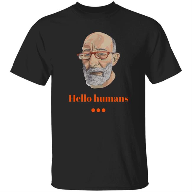 Clif High Hello Humans Shirt Jonathan Lockwood