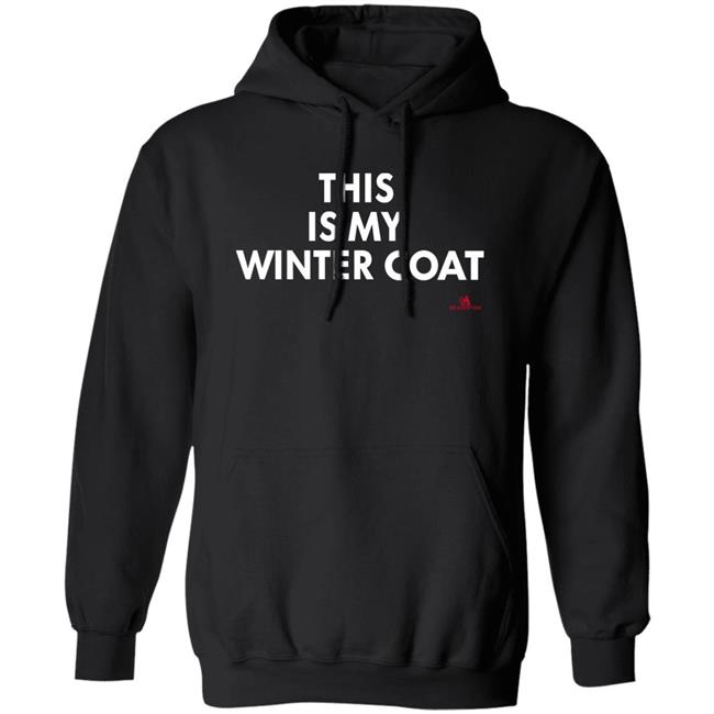 This Is My Winter Coat Hoodie