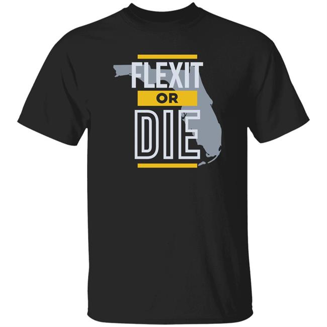 Flexit Or Die Florida Shirt Libertylockpod