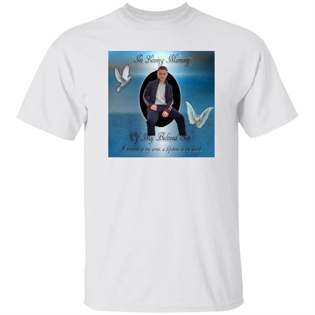 In Loving Memory Of My Beloved Son Shirt Ashtry Europhia
