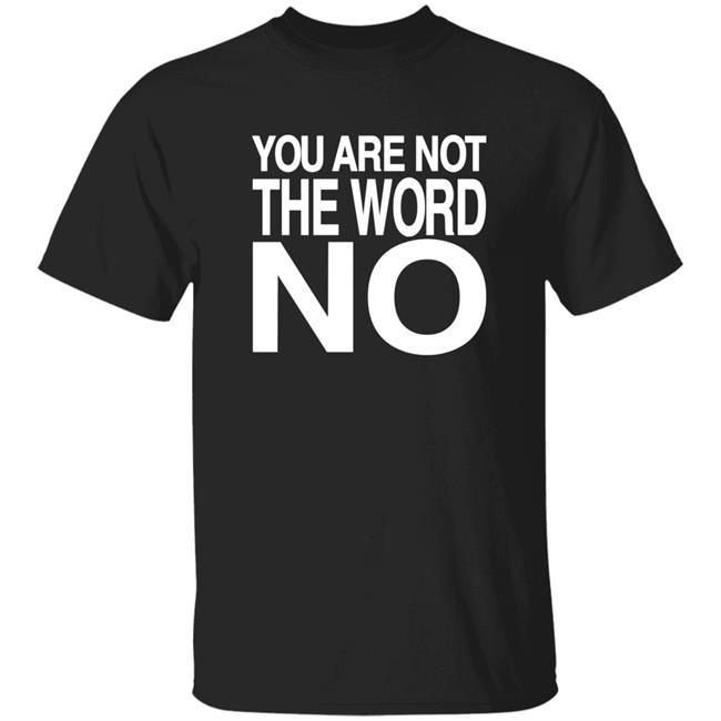 Free The Narrative Merch You Are Not The Word No Shirt