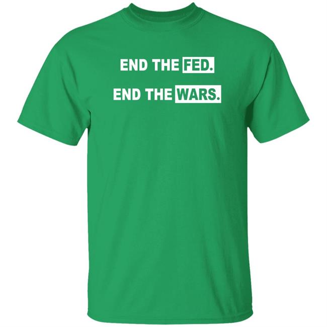 End The Fed End The Wars Shirt Shmichard Schmerez