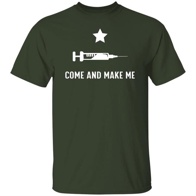 Come And Make Me Shirt Hoodie Sweatshirt