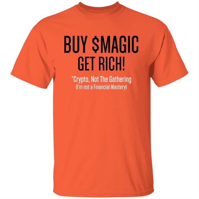 Buy $Magic Get Rich Crypto Not The Gathering I'm Not A Financial Mastery Shirt Hoodie Sweatshirt