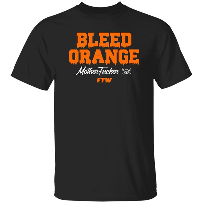 Bleed Orange Mother Fucker Shirt OfficialTAZ