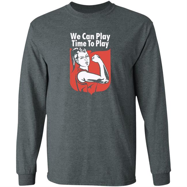 We Can Play, Time To Pay Women’S Football Shirt League Tees Merch We Can Play, Time To Pay Women’S Football Shirt League Tees Merch