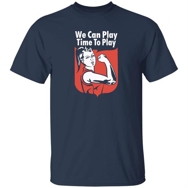 We Can Play, Time To Pay Women’S Football Shirt League Tees Merch We Can Play, Time To Pay Women’S Football Shirt League Tees Merch