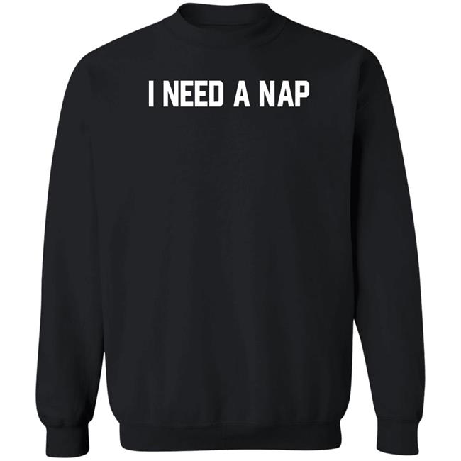 Big Cat I Need A Nap Sweatshirt Barstool Spots Store