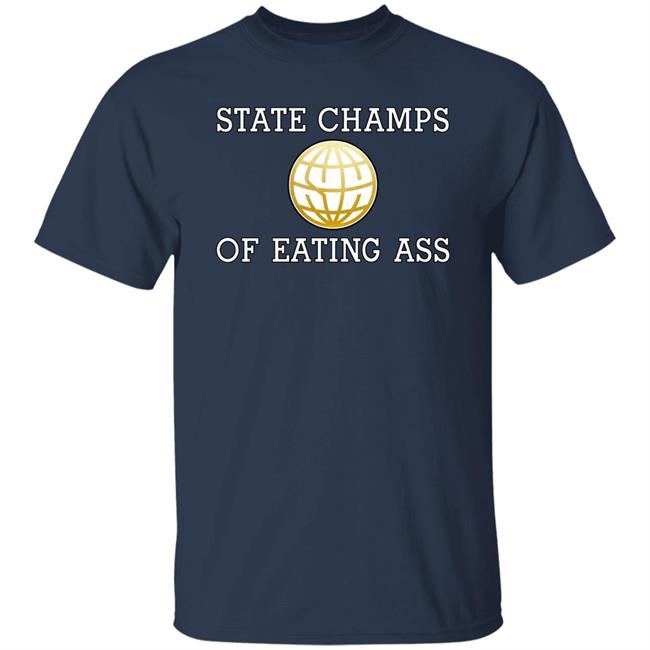 State Champs Of Eating Ass Shirt State_Champs State Champs Logo Of Eating Ass Shirt