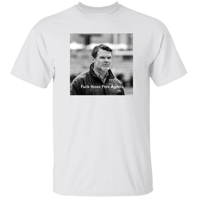 Fuck Those Free Agents Chris Ballard Shirt George Gturn3796