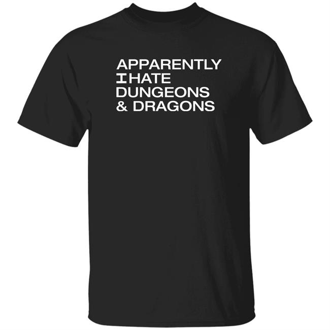 Void Merch Apparently I Hate Dungeons & Dragons Shirt Daniel D. Fox