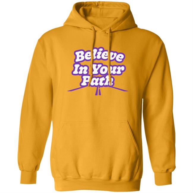 Believe In Your Path Shirt Steve Harvey Store Believe In Your Path Shirt Steve Harvey Store