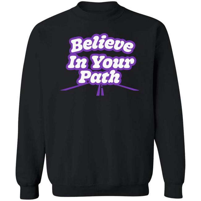 Believe In Your Path Shirt Steve Harvey Store Believe In Your Path Shirt Steve Harvey Store